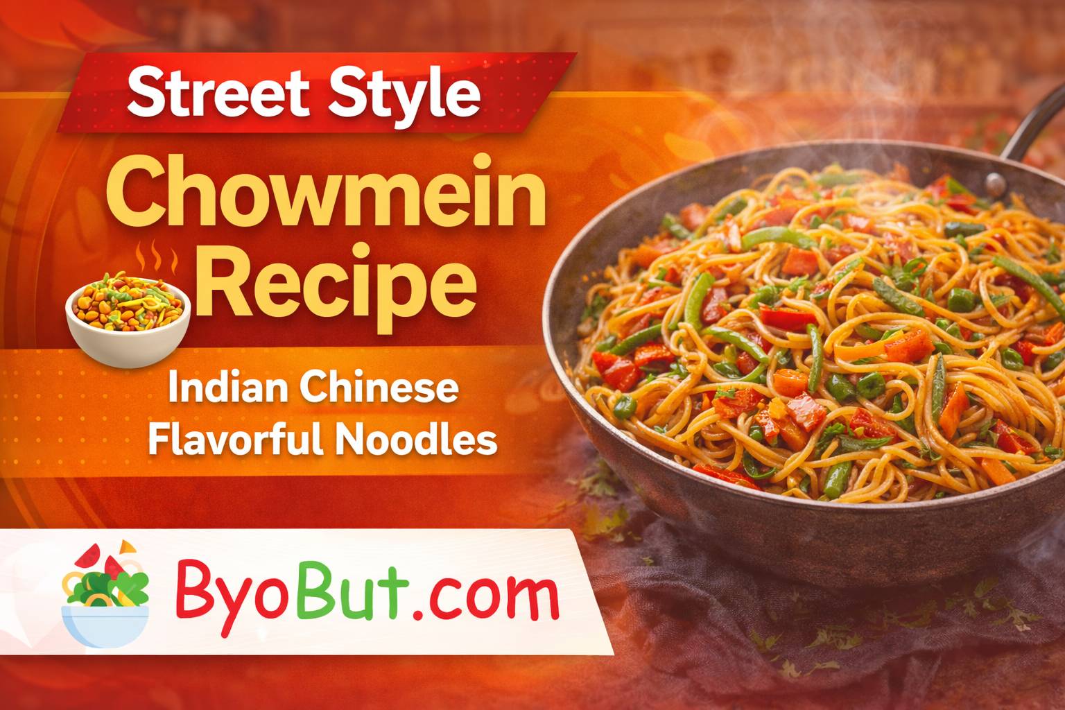Street Style Chowmein Recipe Indian Chinese Flavorful Noodles